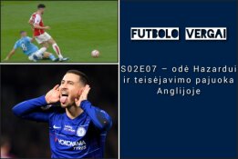 futbolo vergai: S02E07 – odė Hazardui ir teisėjavimo pajuoka Anglijoje