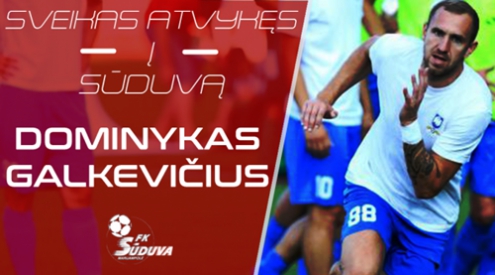 "Sūduvos" gretas papildys D. Galkevičius