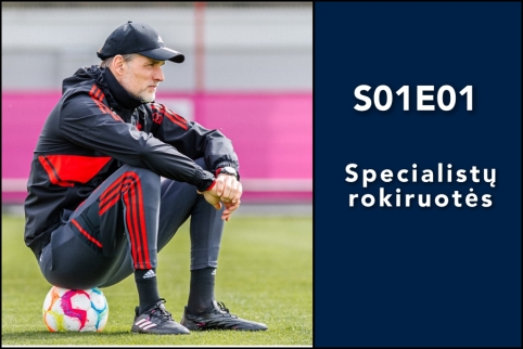 futbolo vergai S01E01 – Specialistų rokiruotės